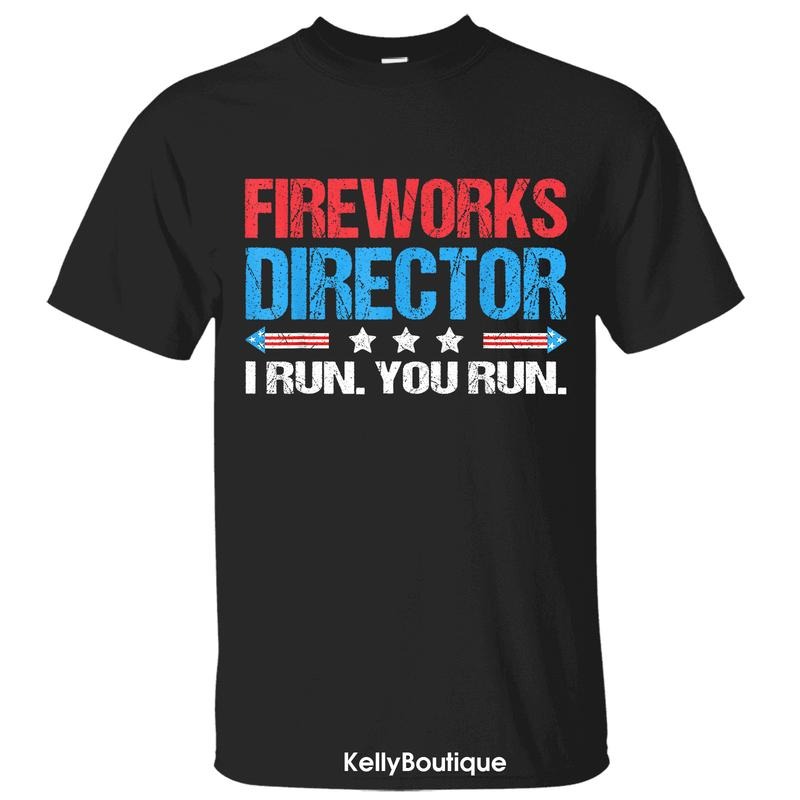 Fireworks Director I Run You Run Funny Red White and Blue 4th Of July T-Shirt, Independence Day Patriotic Front Design Unisex Cotton T-shirt for Men for Women Menswear Womenswear Top
