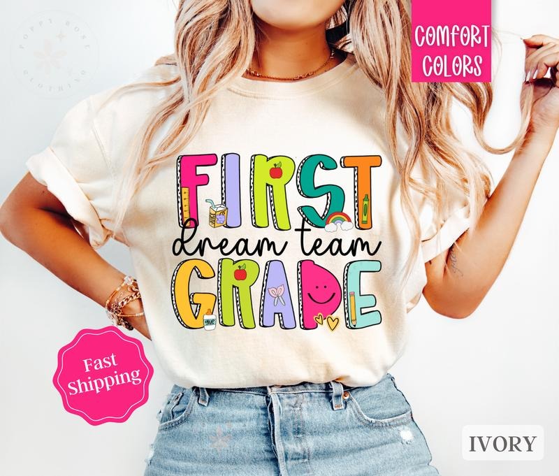 First Grade Dream Team Teacher Shirt Comfort Colors, Gift For Teacher Appreciation, Back to School