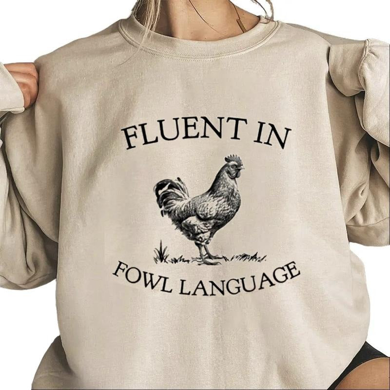 Fluent in Fowl Language Funny Chicken Sweatshirt ,Gift for Chicken, Lover Farmer, Crazy Chicken Lady, Country Girl, Funny T-shirt, Animals Unisex Cotton Womenswear