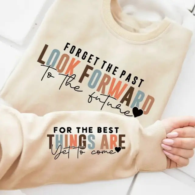 Forget the Past Look Forward To The Future Sweatshirt, Crew Neck Casual Sweatshirt For Fall & Spring, Women's Clothing