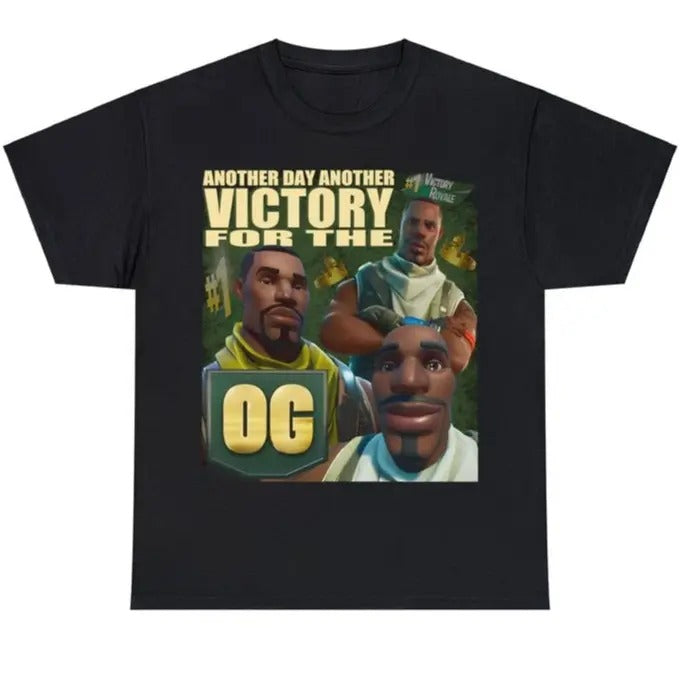 Fortnite Another Day Another Victory For The OG Tee, Funny Meme Merch Graphic T-shirt, Unisex Shirt, Top Menswear Streetwear Shortsleeve Tshirt