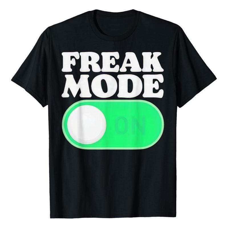 Freak Mode On funny T-Shirt, Unisex Cotton crew neck tshirt, All size, Top