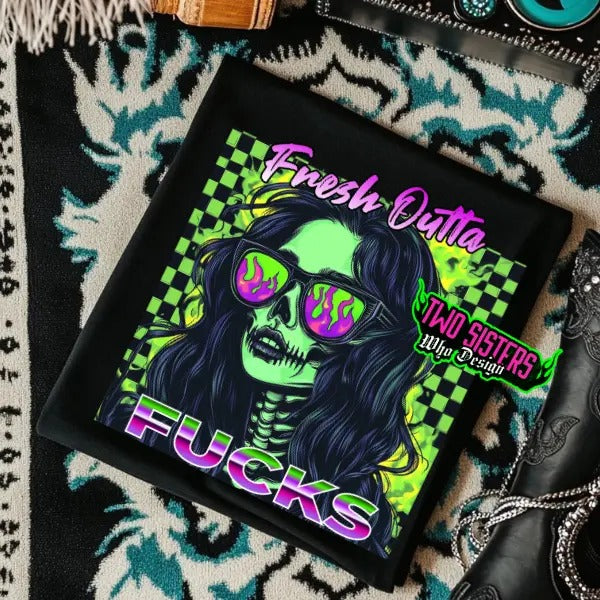 Fresh Out of F*cks- Black Crewneck Sweatshirt, T Shirt, or Hoodie Pullover | Punk, Alt, Grunge, Goth, Skeleton Style Casual Vintage