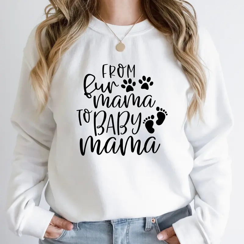 From Fur Mama to Baby Mama T-shirt, Pregnant Mom Gift, New Mom Sweater, Pregnancy Reveal Shirt, Baby Announcement, Gift for Best Friend, Gift for Him & Her - Trending, Crew Neck, Top, Tshirt, Sweatshirt