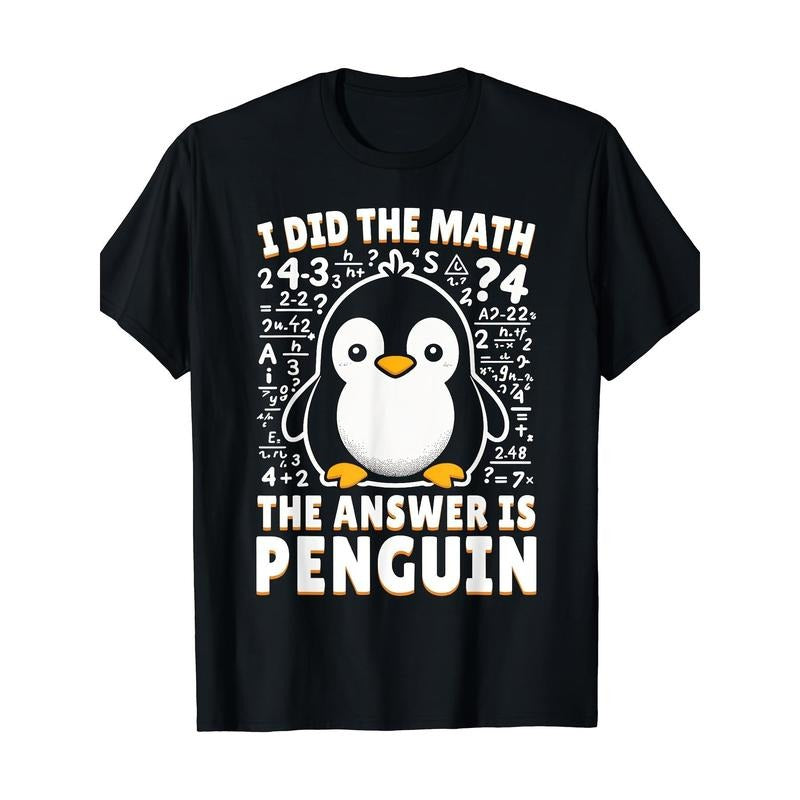 Fun Penguin lover T-shirt - I did the math and the answer was Penguin Made in USA