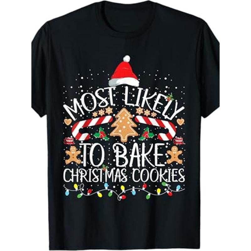 Fun bakers most likely to bake at Christmas -100% cotton T-shirt Made in USA