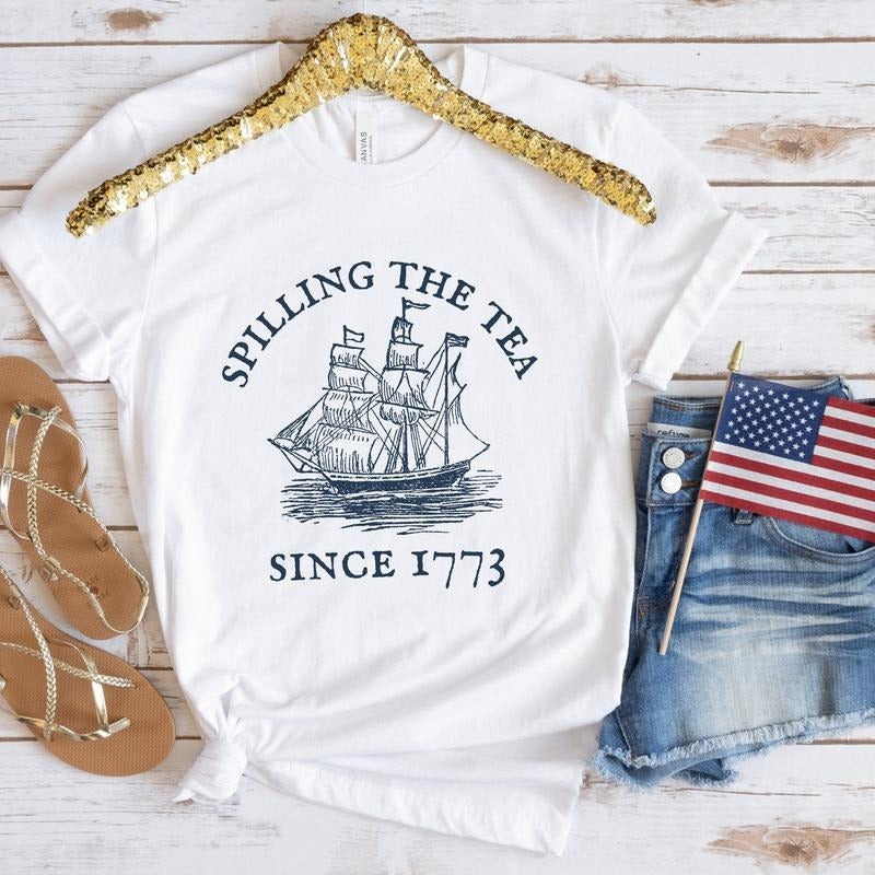 Funny 4th Of July Shirt Spilling The Tea Since 1773 Veterans Gift Patriotic Top Independence Day Tee American T-shirt Usa T Shirt sweater and hoodie