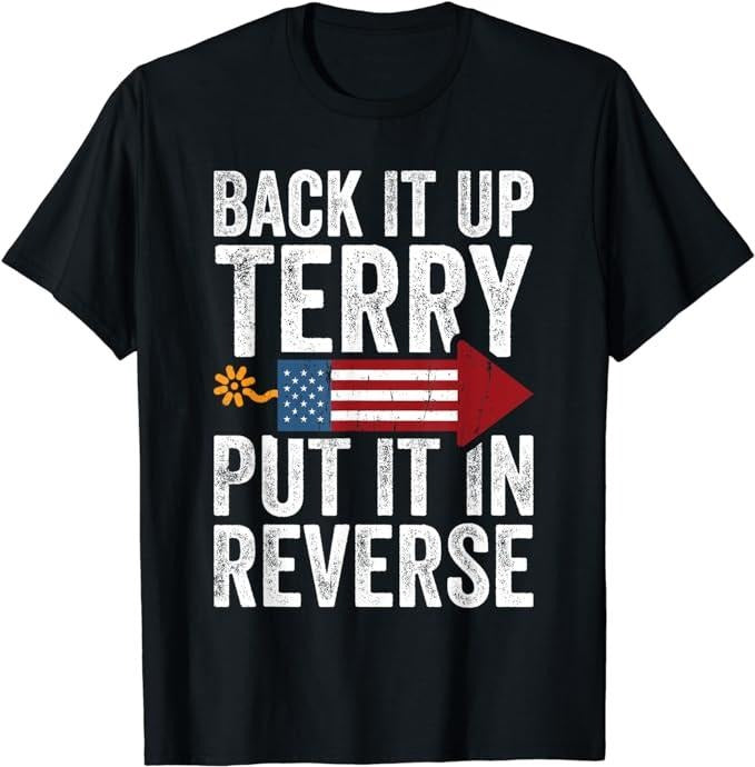 Funny 4th of July Shirts For Men, Back It Up Terry Put It In Reverse T-Shirt Menswear Top Casual Cotton Basic Fashion