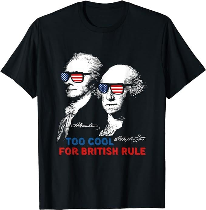 Funny 4th of July Shirts For Men, Too Cool For British Rule Washington 4th of July Funny T-Shirt Menswear Top Casual Cotton Fashion Basic