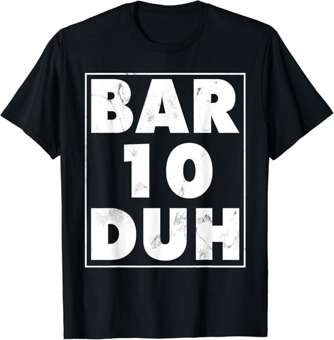 Funny Bar Shirts, Bar 10 Duh Funny T-Shirt Menswear Top - Funny Shirts For Night Out Casual Classic