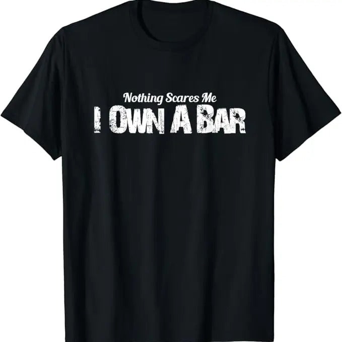 Funny Bar Shirts, Funny Bar Owner Shirts Nothing Scares Me T-Shirt Menswear Top - Funny Shirts For Night Out Casual Classic Cotton Fabric