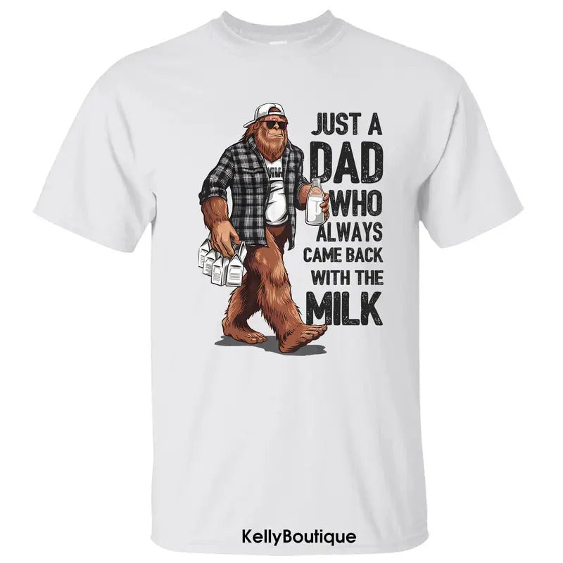 Funny Bigfoot Sasquatch Just A Dad Who Always Came Back with the Milk Shirt, Gift for Dad, Father's Day Gift Crewneck Unisex Cotton T-shirt for Men