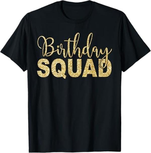 Funny Birthday Shirts, Birthday Squad Funny Party Gold B-Day Family Gift T-Shirt - Menswear Top