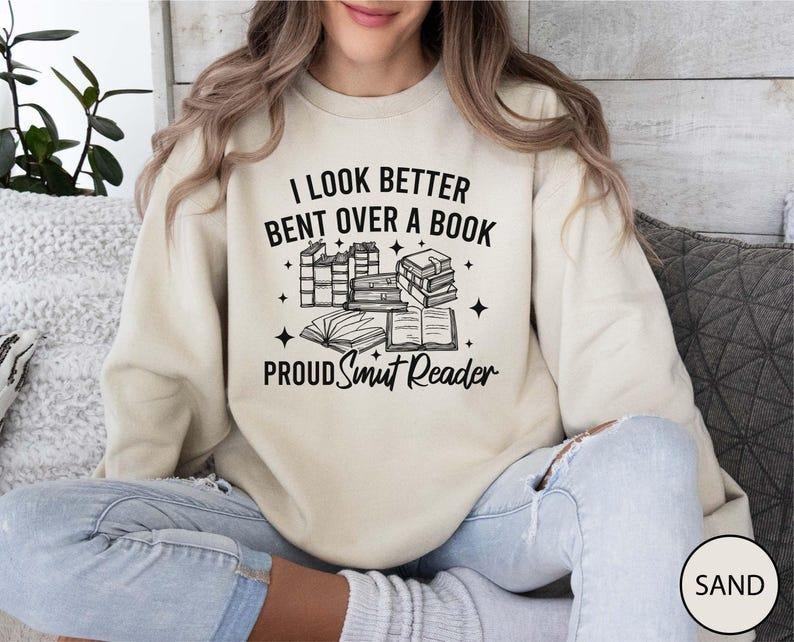 Funny Book Sweatshirt, I Look Better Bent Over A Book Sweatshirt, Smut Reader Shirt, Gift For Reader, Bookish Crewneck, Dark Romance Gifts