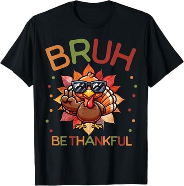 Funny Bruh Shirt, Bruh Be Thankful Funny Thanksgiving Turkey Meme T-Shirt - Menswear Top Hoodie, Sweatshirt | WearSparks.com