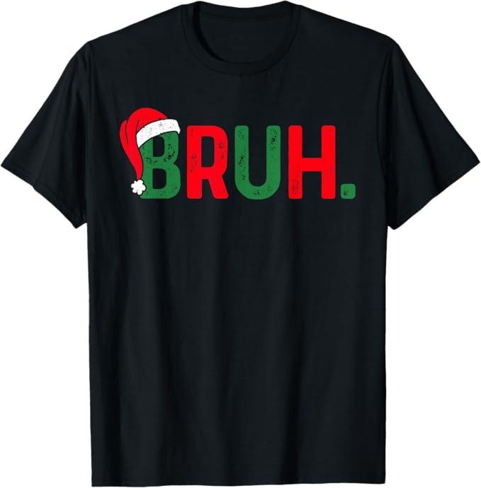 Funny Bruh Shirt, Bruh Funny Saying Bro Christmas Pajamas Xmas T-Shirt - Menswear Top