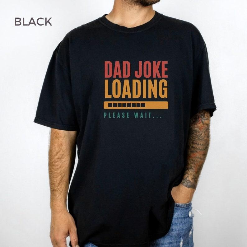 Funny Dad Joke Shirt Hoodie Sweater for Fathers Day, Dad Joke Loading' Design with Loading Bar, Unique Gift for Dads, Best dad TShirt, Funny Birthday Gifts