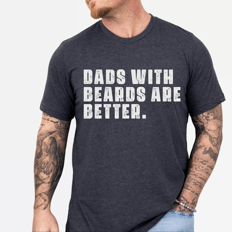 Funny Dad Shirt, Fathers Day Gift, Dads with beards are better, Gift for Dad, Cool Dad Shirt, New Dad Gift, Funny Dad Gift, Fathers Day Tees