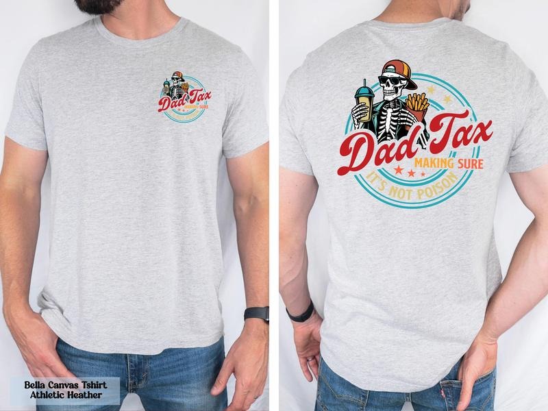 Funny Dad Tax Shirt for Dad, Making Sure It's Not Poison Gift for Him, Funny Dad Tax Skeleton Tee, Birthday Gift For Dad,...