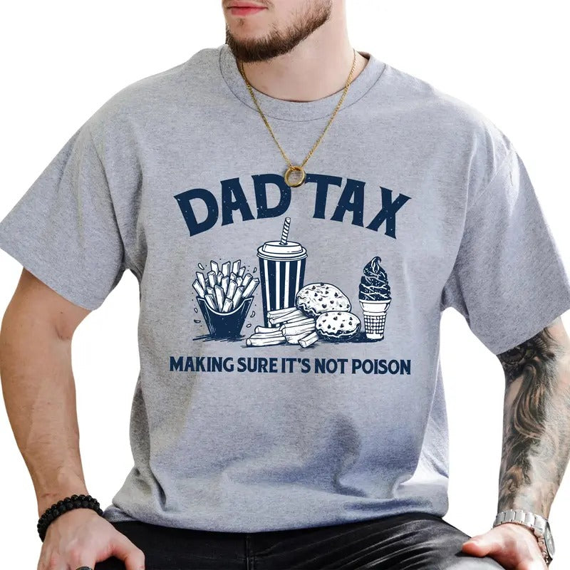 Funny Dad Tax Shirt for Men, Humorous Daddy Tee, Sarcastic Dad Joke T-shirt, Dad Tax Food Tshirt, Christmas Gift for Husband, Classic Casual Menswear