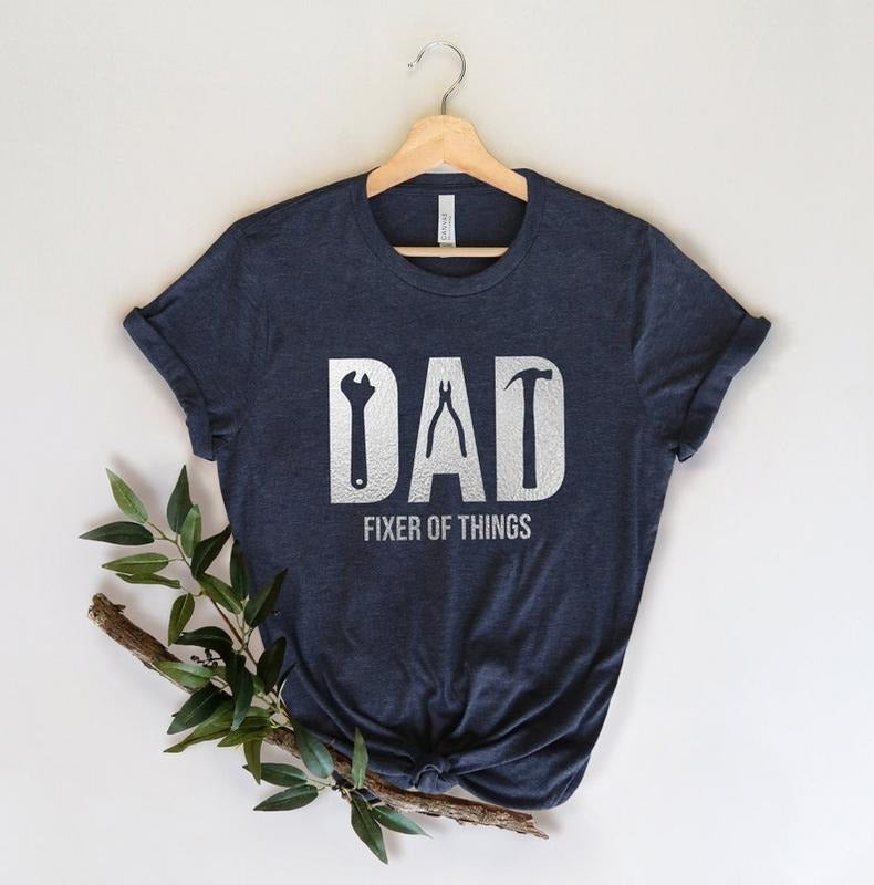 Funny Dad birthday Shirt,Fixer of Things Shirt,New Dad Shirt,Dad Shirt,Daddy Shirt,Father's Day Shirt,Best Dad shirt,Gift for Dad,Mr Fix It T-shirt, sweater and Hoodie