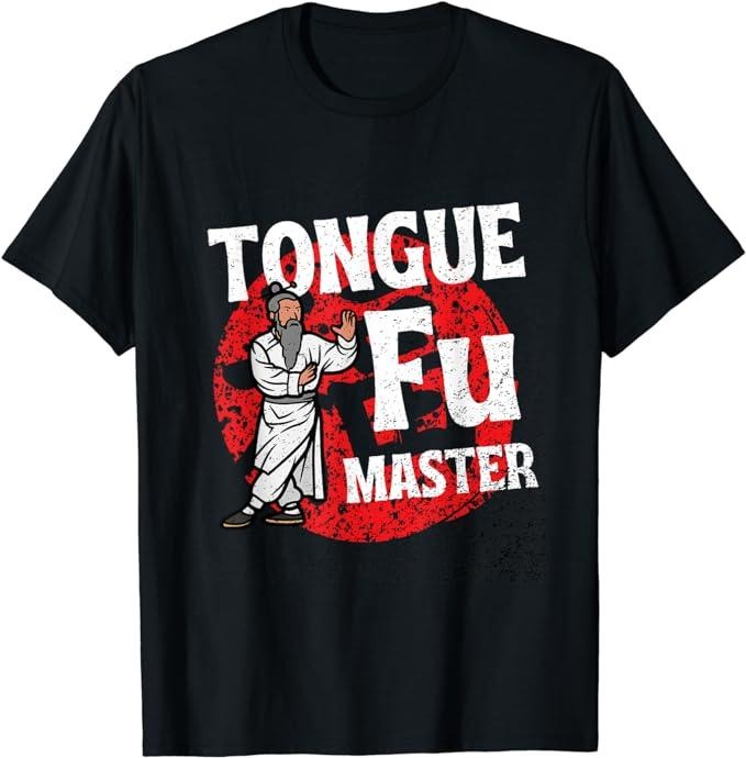 Funny Dark Humor Shirts For Men, Tongue Fu Master Adult Humor Funny Sarcastic Dirty NSFW T-Shirt Menswear Casual Cotton