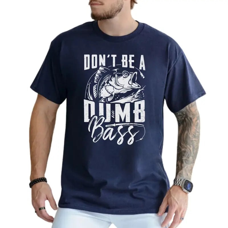 Funny Don't Be A Dumb Bass Fishing Shirt for Men, Fisherman Tee, Humorous Dad T-shirt, Fisher Joke Tops, Birthday Gifts for Husband, Classic Menswear