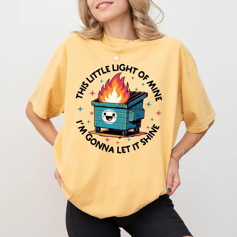 Funny Dumpster Fire Shirt Comfort Colors, This Little Light of Mine, Emotional Dumpster Fire Graphic Printed Tee, Mental Health T-shirt, Dumpster Fire Meme Tee, Cotton Women's Tops, Casual Womenswear