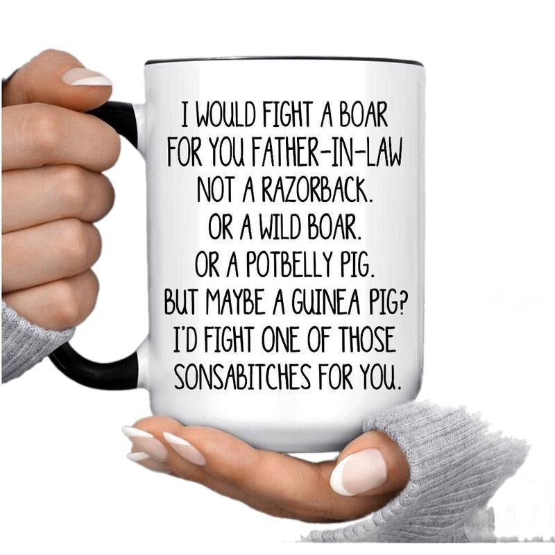 Funny Father In Law Gift, Father In Law Mug, Father's Day Gift Idea, Dad In Law Coffee Cup, I Would Fight A Boar For You Mug, 11 15oz Ceramic Cup