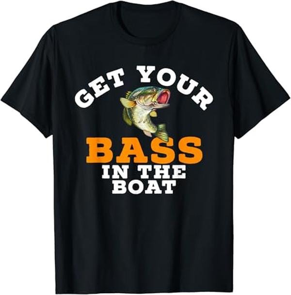 Funny Fishing Shirts, Get Your Bass in The Boat Fish T-Shirt Cotton Fashion Casual Classic