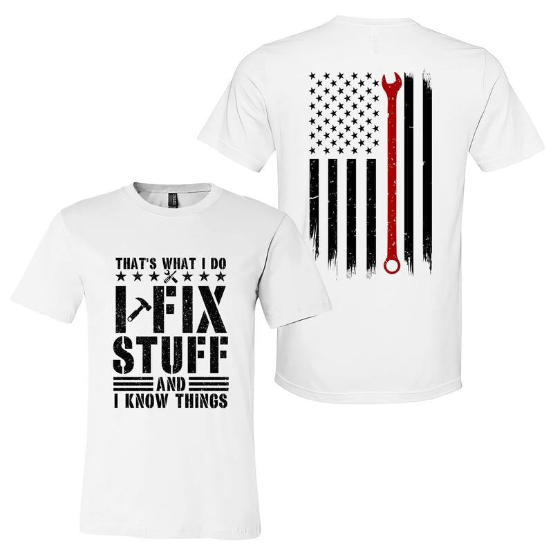 Funny Gifts For Men - That's What I Do I Fix Stuff And I Know Things, Dad, Grandpa Gifts - Mens Shirts Sweatshirt, Hoodie, Comfort Colors