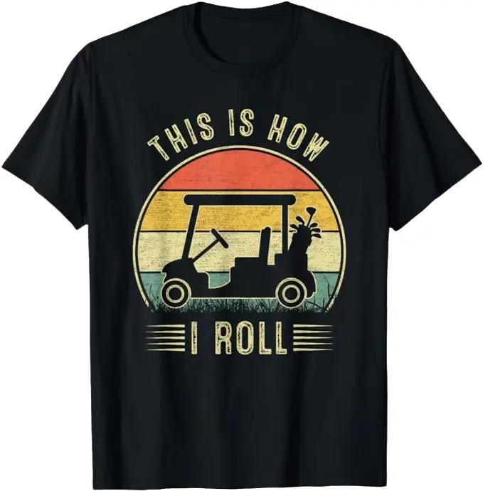 Funny Golf T-Shirt, Gift For Golfer, This is How I Roll Golf Cart T-Shirt Menswear Top Underwear