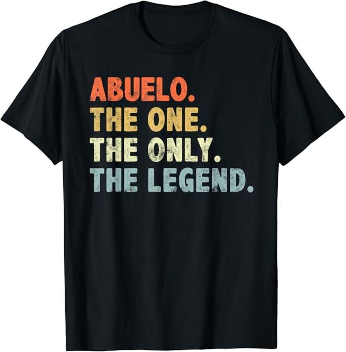 Funny Grandpa Shirt, Gift For Grandfather, Abuelo The One Only Legend Funny Fathers Day for Abuelo T-Shirt Menswear Casual Cotton Top