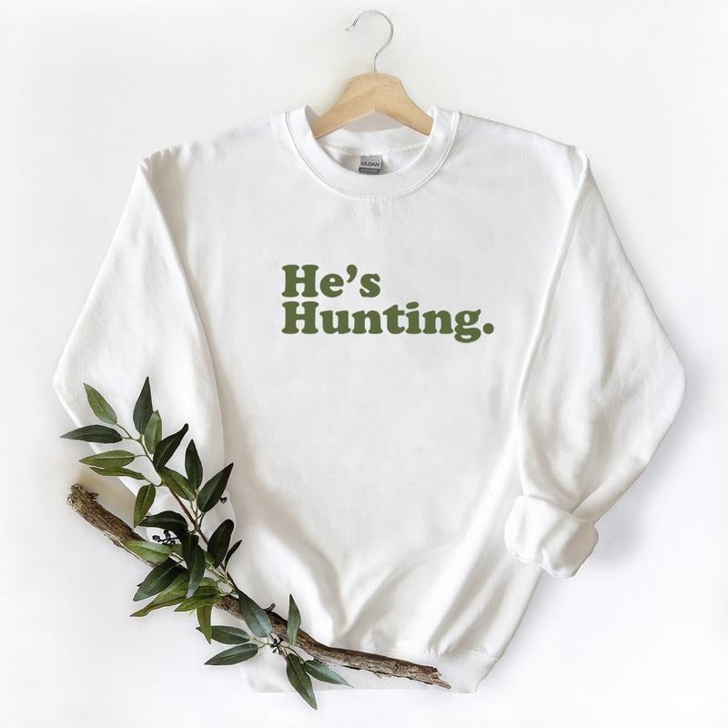 Funny He is Hunting 2025 Pullover Sweatshirt Graphic T-shirt Unisex Hunting Season 2025 Retro Hoodie Long Sleeve Cotton