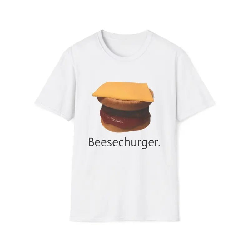 Funny Meme Shirt, Beesechurger Tee, Gift Unisex T-Shirt