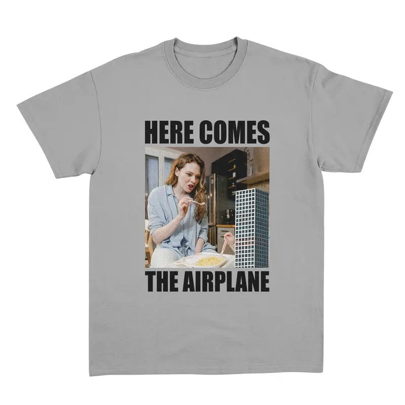 Funny Meme Shirt, Here Comes The Airplane Shirt, Meme Merch, Funny Trendy Unisex Gift