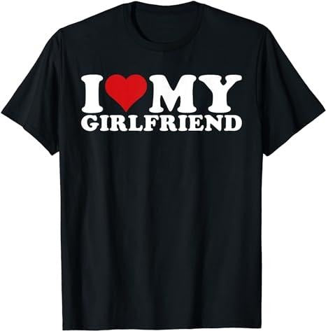 Funny Meme Shirt, I Love My Girlfriend I Heart My Girlfriend Tee, Gift Unisex T-Shirt