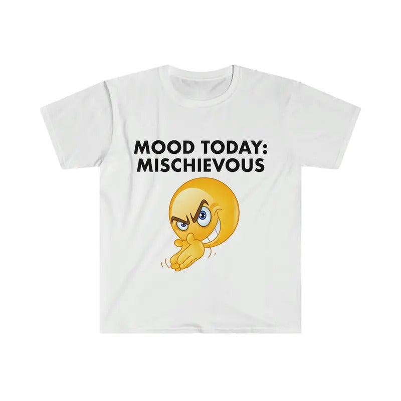 Funny Meme TShirt, Mood Today: MISCHIEVOUS Joke Shirts Cotton Menswear