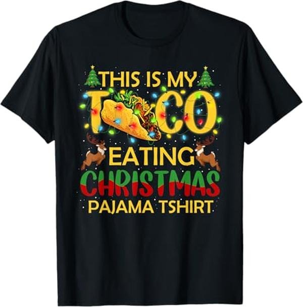 Funny Mexican Christmas Shirt, Christmas Gift, This Is My Christmas Pajama Funny Tacos Lover T-Shirt