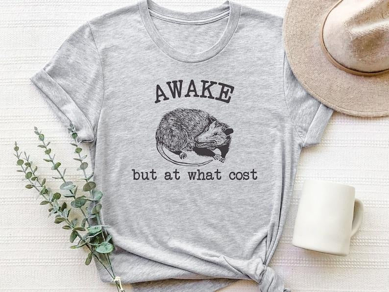 Funny Possum T shirt and Sweatshirt - Awake But At What Cost, Possum Meme T-shirt, Funny Rat Shirt, Sarcastic T shirt, Vintage 90s Gag T-shirt, sweater and Hoodie