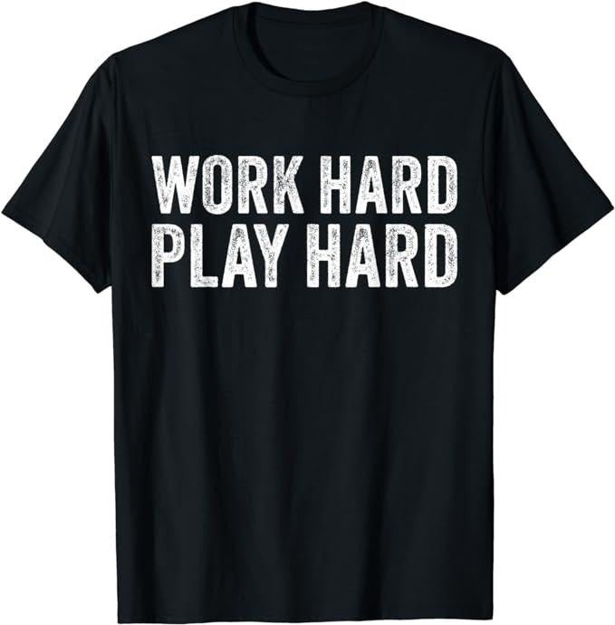 Funny Sayings Gym Shirts, Work Hard Play Hard Funny Sayings Gym Exercise Vintage T-Shirt Menswear Casual Cotton