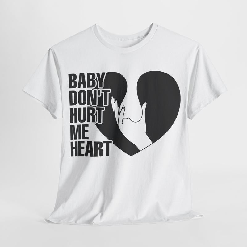 Funny Shirts Adult Humor Men's Casual Cotton Tee | Baby Don't Hurt Me Heart T-Shirt Menswear Top