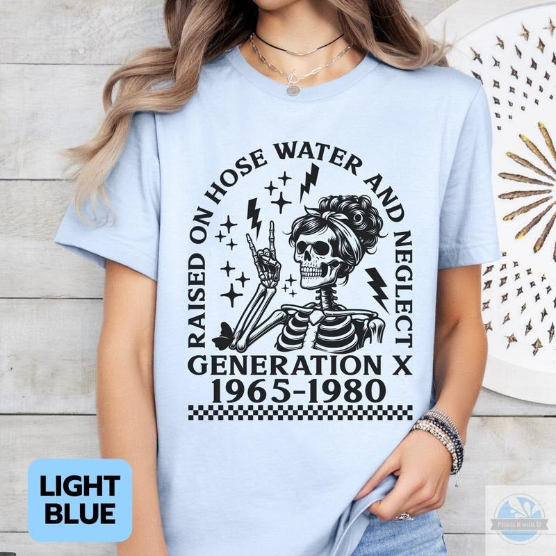 Funny Skeleton Gen X Shirt Raised On Hose Water Generation X Quote Tee Sarcastic Retro 80s 90s Birthday Gift Gen X Mom Dad Nostalgia Tee T-shirt, sweater and Hoodie
