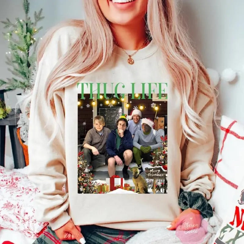Funny Thuga Life Green Sweatshirt - Perfect Christmas Movie Gift Idea