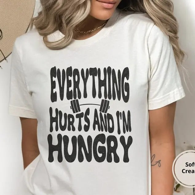Funny Workout T-Shirt, Everything Hurts And I'm Hungry Shirt, Gift for Weightlifter, Crossfit Humor Shirt, Pump Cover, Womens Gym Shirt