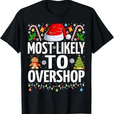 Funny Xmas Men Women Family T-Shirt, Most Likely To Overshop Christmas Funny Family Christmas T-Shirt - Menswear Top