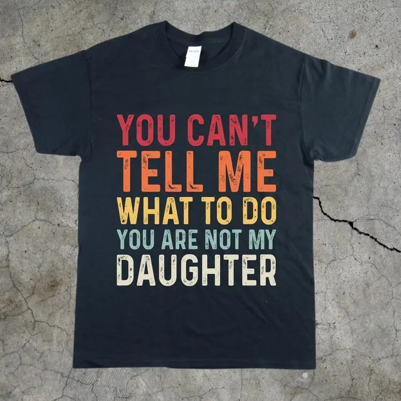 Funny You Can't Tell Me What to Do Unisex Heavy Cotton T-Shirt, Gift for Wife Husband, Funny Graphic Tee, Sarcasm T-Shirt, Humor Tee