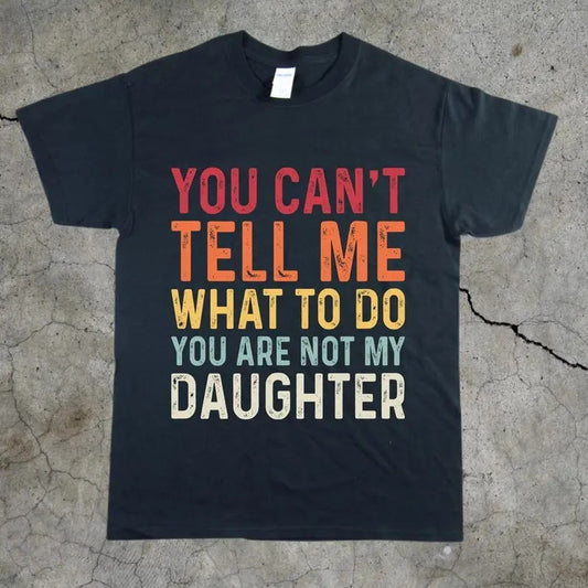 Funny You Can't Tell Me What to Do Unisex Heavy Cotton T-Shirt, Gift for Wife Husband, Funny Graphic Tee, Sarcasm T-Shirt, Humor Tee