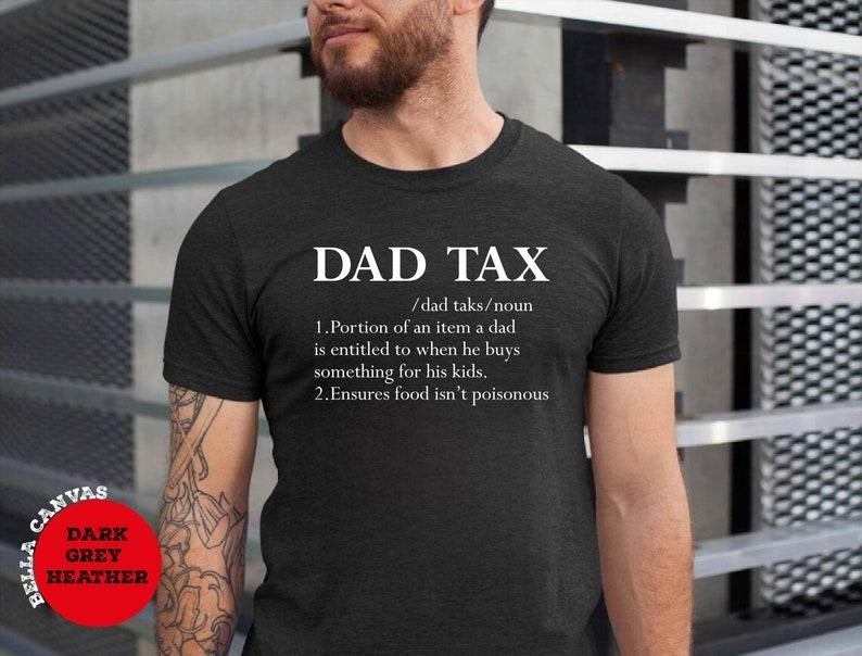Funny dad tax definition shirt, funny grandpa shirt, dad jokes shirt, gifts for dads, daddy shirt, funny gift for dad, dad birthday T-shirt, sweater and Hoodie