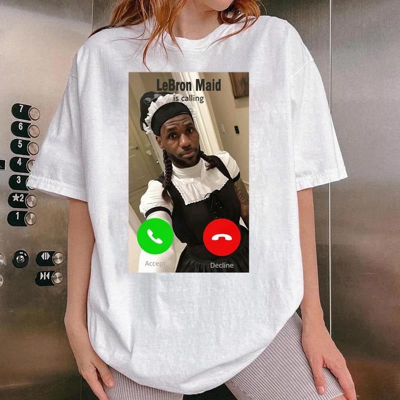 Funny meme Maid Lebron is calling Shirt, Funny Gift Idea Streetwear
